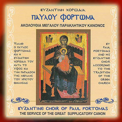 Service of the Great Paraclesis - Byzantine Choir Of Paul Fortomas